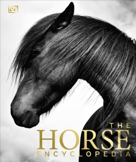Kniha: The Horse Encyclopedia (Elwyn Hartley Edwards). Dorling Kindersley, 2023 Kniha: The Horse Encyclopedia (Elwyn Hartley Edwards). Dorling Kindersley, 2023