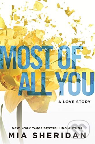Kniha: Most of All You (Mia Sheridan). Chesspress, 2017 Kniha: Most of All You (Mia Sheridan). Chesspress, 2017