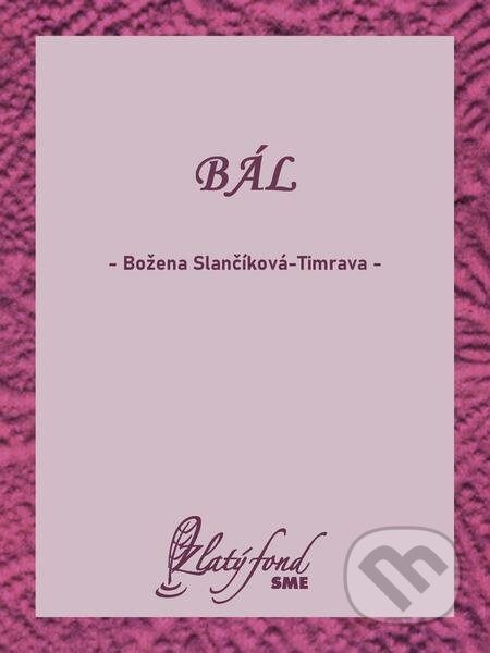 E-kniha: Bál (Božena Slančíková-Timrava). Petit Press E-kniha: Bál (Božena Slančíková-Timrava). Petit Press