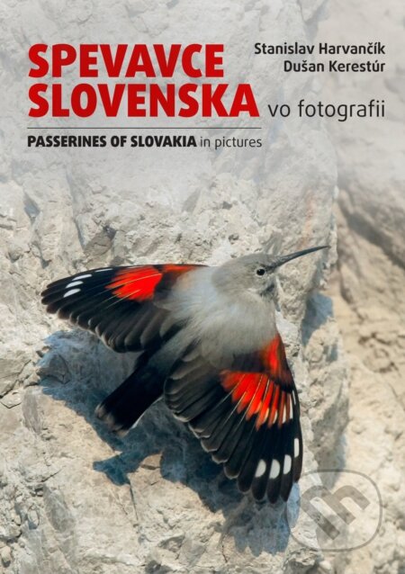 Kniha: Spevavce Slovenska vo fotografii (Dušan Kerestúr a Stanislav Harvančík). BIRDPHOTO SLOVAKIA, 2023 Kniha: Spevavce Slovenska vo fotografii (Dušan Kerestúr a Stanislav Harvančík). BIRDPHOTO SLOVAKIA, 2023