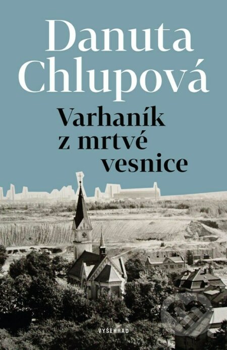 Kniha: Varhaník z mrtvé vesnice (Danuta Chlupová), 2023 Kniha: Varhaník z mrtvé vesnice (Danuta Chlupová), 2023
