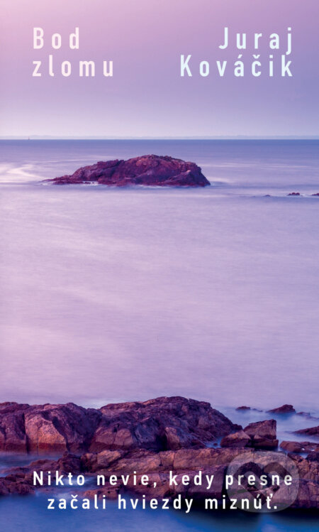 Kniha: Bod zlomu (Juraj Kováčik). Slovart, 2023 Kniha: Bod zlomu (Juraj Kováčik). Slovart, 2023