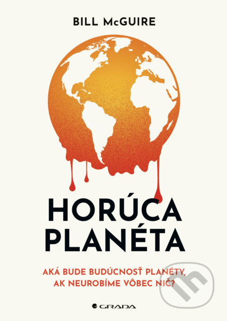 Kniha: Horúca planéta (Bill McGuire). Grada, 2023 Kniha: Horúca planéta (Bill McGuire). Grada, 2023
