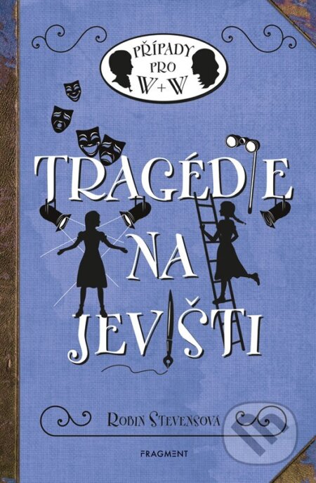 Kniha: Tragédie na jevišti (Robin Stevens). Nakladatelství Fragment, 2023 Kniha: Tragédie na jevišti (Robin Stevens). Nakladatelství Fragment, 2023