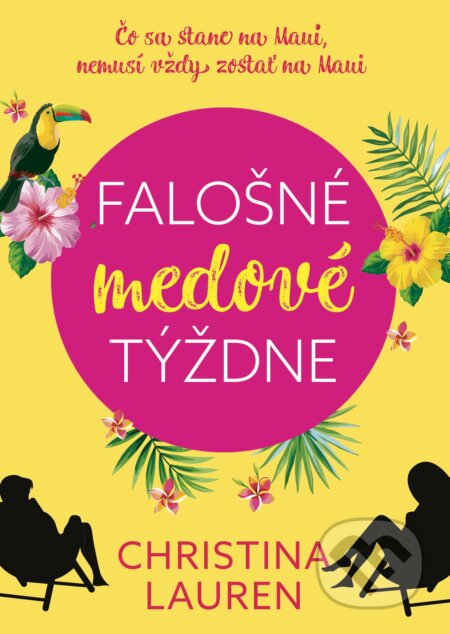Kniha: Falošné medové týždne (Christina Lauren). Metafora, 2023 Kniha: Falošné medové týždne (Christina Lauren). Metafora, 2023