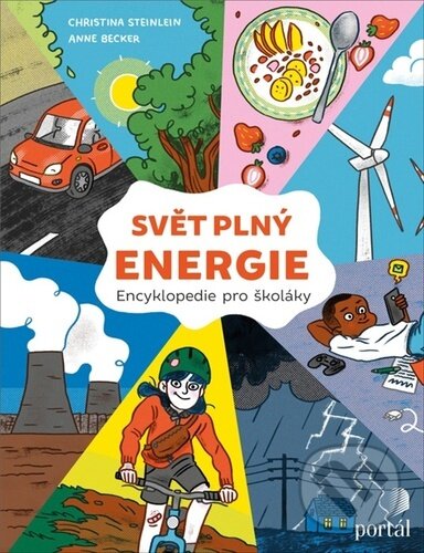 Kniha: Svět plný energie (Anne Becker a Christina Steinlein). Portál, 2023 Kniha: Svět plný energie (Anne Becker a Christina Steinlein). Portál, 2023