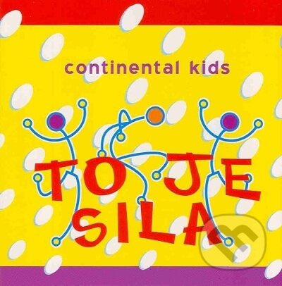 Continental kids: To je sila - Continental kids, Continental Ministries Slovakia, 2004