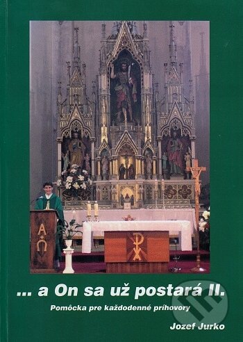 Kniha: a On sa už postará II. (Jozef Jurko). BENS, 2004 Kniha: a On sa už postará II. (Jozef Jurko). BENS, 2004