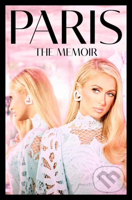 Kniha: Paris (Paris Hilton). HarperCollins, 2023 Kniha: Paris (Paris Hilton). HarperCollins, 2023