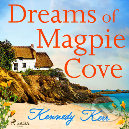 Audiokniha: Dreams of Magpie Cove (EN) (Kennedy Kerr). Saga Egmont, 2023 Audiokniha: Dreams of Magpie Cove (EN) (Kennedy Kerr). Saga Egmont, 2023