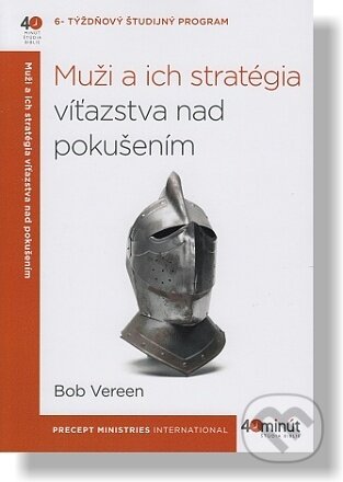 Kniha: Muži a ich stratégia víťazstva nad pokušením (Bob Vereen). Precept Ministries International, 2021 Kniha: Muži a ich stratégia víťazstva nad pokušením (Bob Vereen). Precept Ministries International, 2021