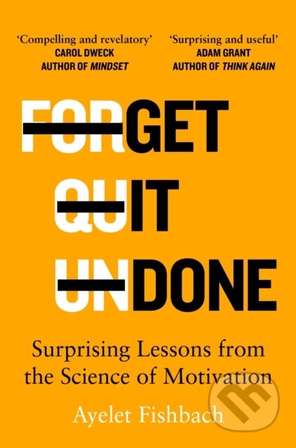 Kniha: Get it Done (Ayelet Fishbach). Pan Books, 2023 Kniha: Get it Done (Ayelet Fishbach). Pan Books, 2023
