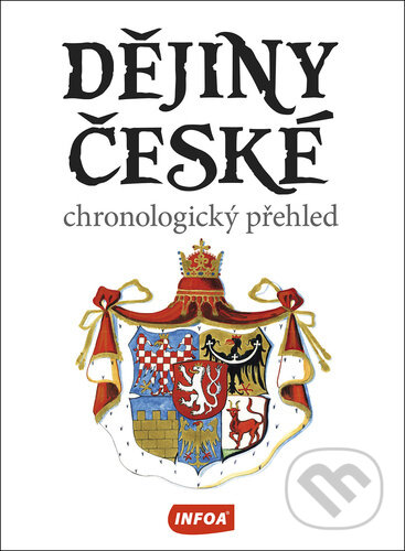 Kniha: Dějiny české (INFOA). INFOA, 2023 Kniha: Dějiny české (INFOA). INFOA, 2023