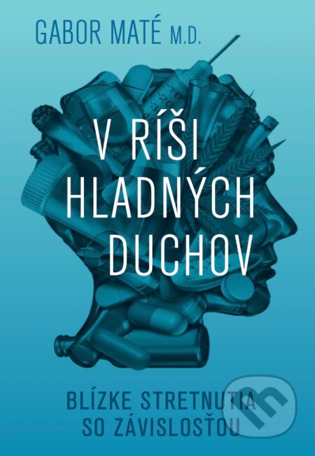 Kniha: V ríši hladných duchov (Gábor Maté). Eastone Books, 2023 Kniha: V ríši hladných duchov (Gábor Maté). Eastone Books, 2023
