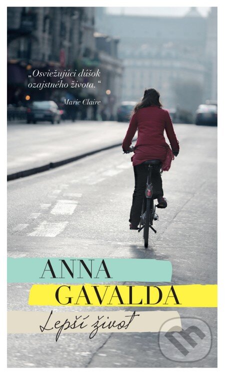 Kniha: Lepší život (Anna Gavalda). Slovart, 2016 Kniha: Lepší život (Anna Gavalda). Slovart, 2016