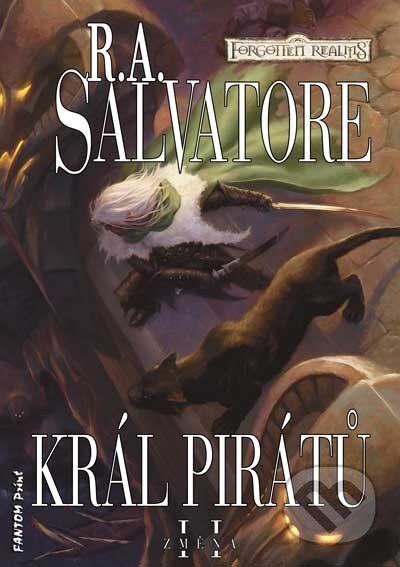 Kniha: Král pirátů (R.A. Salvatore). FANTOM Print, 2014 Kniha: Král pirátů (R.A. Salvatore). FANTOM Print, 2014