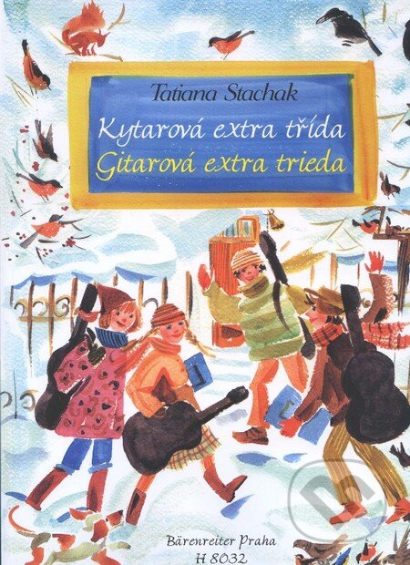 Kniha: Kytarová extra třída - Gitarová extra trieda (Tatiana Stachak). Bärenreiter Praha, 2014 Kniha: Kytarová extra třída - Gitarová extra trieda (Tatiana Stachak). Bärenreiter Praha, 2014