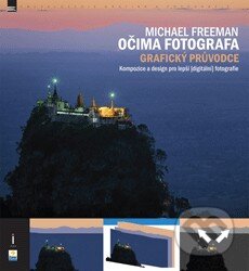 Kniha: Očima fotografa (Michael Freeman). Zoner Press, 2014 Kniha: Očima fotografa (Michael Freeman). Zoner Press, 2014