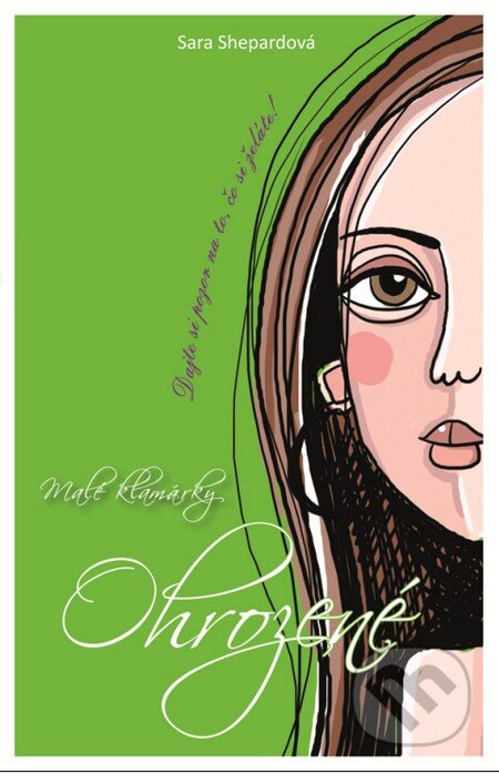 Kniha: Malé klamárky 8: Ohrozené (Sara Shepard). Slovenské pedagogické nakladateľstvo - Mladé letá, 2014 Kniha: Malé klamárky 8: Ohrozené (Sara Shepard). Slovenské pedagogické nakladateľstvo - Mladé letá, 2014