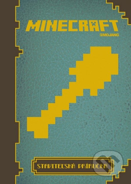 Kniha: Minecraft - Staviteľská príručka (Mojang). Egmont SK, 2014 Kniha: Minecraft - Staviteľská príručka (Mojang). Egmont SK, 2014