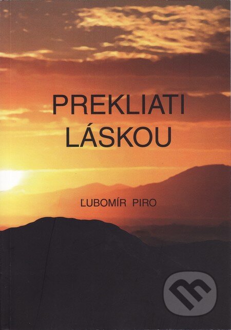 E-kniha: Prekliati láskou (Ľubomír Piro). MEA2000, 2014 E-kniha: Prekliati láskou (Ľubomír Piro). MEA2000, 2014