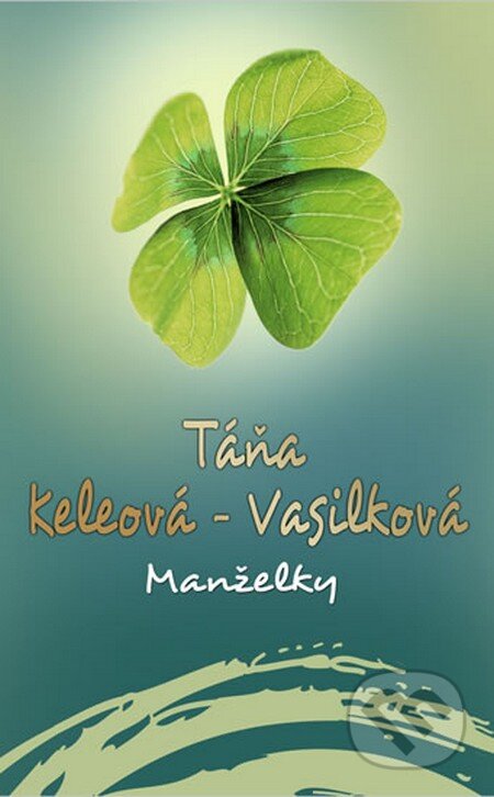 Kniha: Manželky (Táňa Keleová-Vasilková). NOXI, 2014 Kniha: Manželky (Táňa Keleová-Vasilková). NOXI, 2014