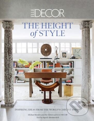 Elle Decor: The Height of Style - Michael Boodro, Harry Abrams, 2014