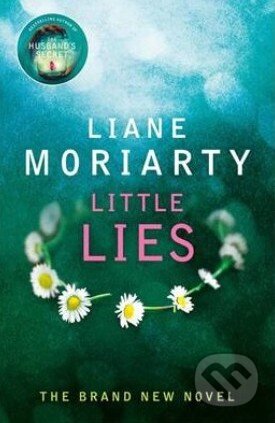 Kniha: Little Lies (Liane Moriarty). Penguin Books, 2014 Kniha: Little Lies (Liane Moriarty). Penguin Books, 2014