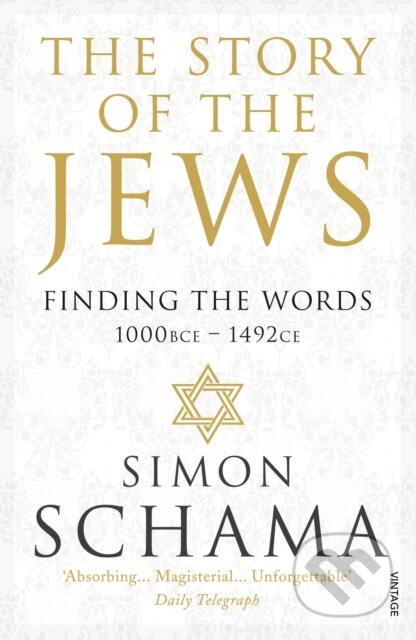 Kniha: The Story of the Jews (Simon a CBE Schama). Vintage, 2014 Kniha: The Story of the Jews (Simon a CBE Schama). Vintage, 2014