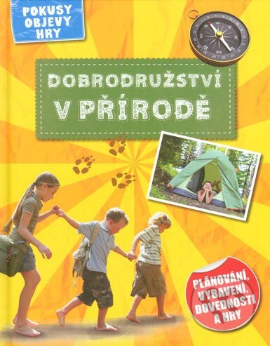 Kniha: Dobrodružství v přírodě (Autorský kolektív). Svojtka&Co., 2014 Kniha: Dobrodružství v přírodě (Autorský kolektív). Svojtka&Co., 2014