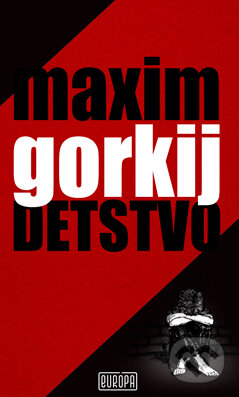 Kniha: Detstvo (Maxim Gorkij). Európa, 2014 Kniha: Detstvo (Maxim Gorkij). Európa, 2014