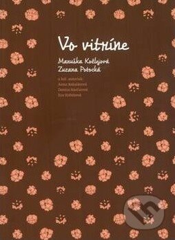 Kniha: Vo vitríne (Maruška Kožlejová, Zuzana Potocká a kolektív). Slovenské evanjelizačné stredisko (EVS), 2014 Kniha: Vo vitríne (Maruška Kožlejová, Zuzana Potocká a kolektív). Slovenské evanjelizačné stredisko (EVS), 2014