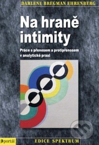 Kniha: Na hraně intimity (Darlene Bregman Ehrenberg). Portál, 2014 Kniha: Na hraně intimity (Darlene Bregman Ehrenberg). Portál, 2014