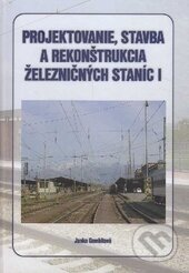 Kniha: Projektovanie, stavba a rekonštrukcia železničných staníc I. (Janka Gombitová). EDIS, 2007 Kniha: Projektovanie, stavba a rekonštrukcia železničných staníc I. (Janka Gombitová). EDIS, 2007
