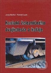 Kniha: Kontakt železničného dvojkolesia a koľaje (Juraj Gerlici a Tomáš Lack). EDIS, 2004 Kniha: Kontakt železničného dvojkolesia a koľaje (Juraj Gerlici a Tomáš Lack). EDIS, 2004