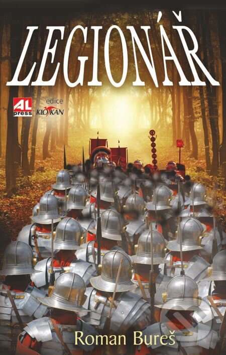 E-kniha: Legionář (Roman Bureš). Alpress, 2013 E-kniha: Legionář (Roman Bureš). Alpress, 2013