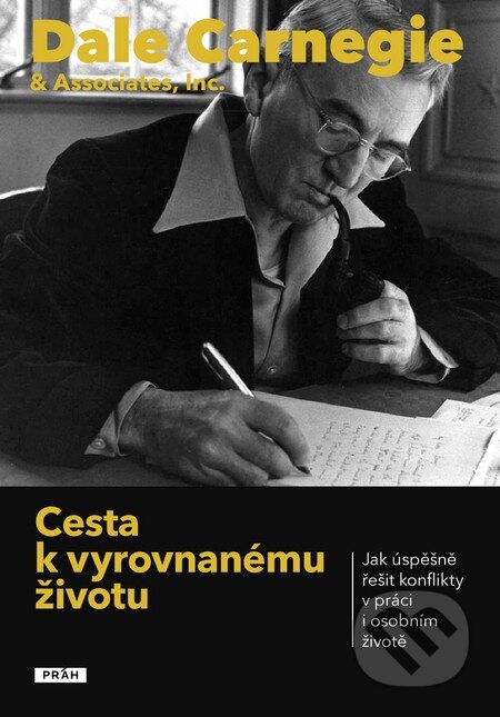 Kniha: Cesta k vyrovnanému životu (Dale Carnegie). Práh, 2014 Kniha: Cesta k vyrovnanému životu (Dale Carnegie). Práh, 2014