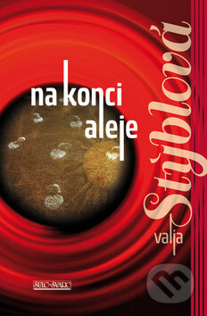 Kniha: Na konci aleje (Valja Stýblová). Šulc - Švarc, 2014 Kniha: Na konci aleje (Valja Stýblová). Šulc - Švarc, 2014