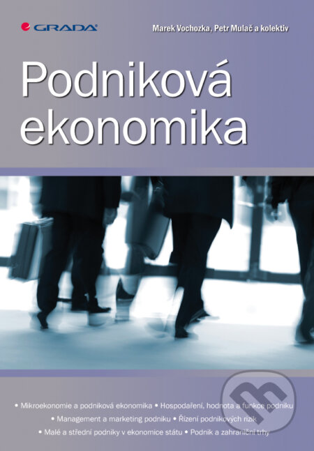 E-kniha: Podniková ekonomika (Marek Vochozka, Petr Mulač a kolektív). Grada, 2012 E-kniha: Podniková ekonomika (Marek Vochozka, Petr Mulač a kolektív). Grada, 2012