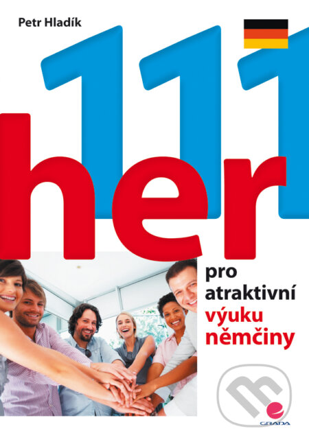 E-kniha: 111 her pro atraktivní výuku němčiny (Petr Hladík). Grada, 2014 E-kniha: 111 her pro atraktivní výuku němčiny (Petr Hladík). Grada, 2014