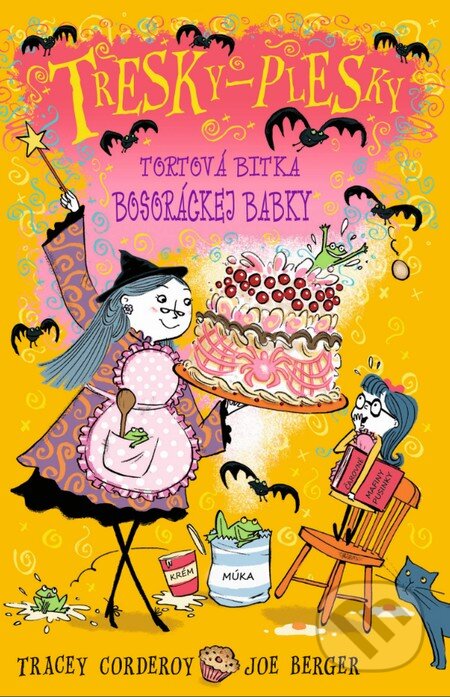 Kniha: Tortová bitka bosoráckej babky (Tracey Corderoy). Slovart, 2015 Kniha: Tortová bitka bosoráckej babky (Tracey Corderoy). Slovart, 2015