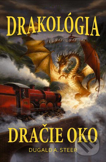 Kniha: Dračie oko (Dugald A. Steer). Slovart, 2015 Kniha: Dračie oko (Dugald A. Steer). Slovart, 2015