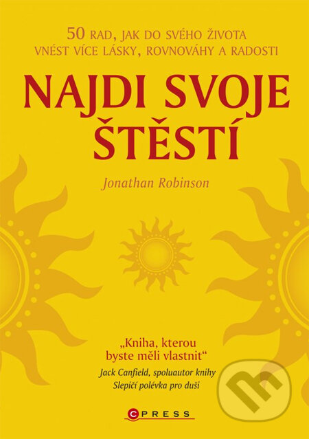 Kniha: Najdi svoje štěstí (Jonathan Robinson). CPRESS, 2014 Kniha: Najdi svoje štěstí (Jonathan Robinson). CPRESS, 2014