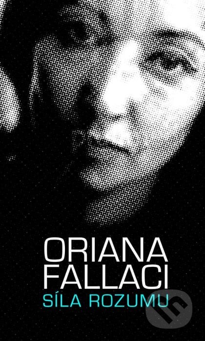 Síla rozumu - Oriana Fallaci, Nakladatelství Lidové noviny, 2014