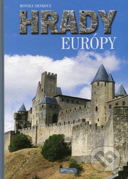 Kniha: Hrady Európy (Monika Srnková). Foni book, 2014 Kniha: Hrady Európy (Monika Srnková). Foni book, 2014