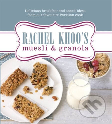 Kniha: Rachel Khoo's Muesli and Granola (Rachel Khoo). Weidenfeld and Nicolson, 2013 Kniha: Rachel Khoo's Muesli and Granola (Rachel Khoo). Weidenfeld and Nicolson, 2013