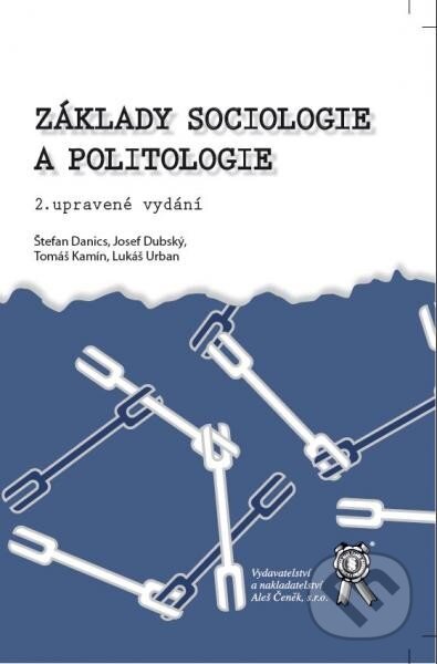 Kniha: Základy sociologie a politologie (Jozef Dubský, Lukáš Urban, Štefan Danics a Tomáš Kamín). Aleš Čeněk, 2014 Kniha: Základy sociologie a politologie (Jozef Dubský, Lukáš Urban, Štefan Danics a Tomáš Kamín). Aleš Čeněk, 2014