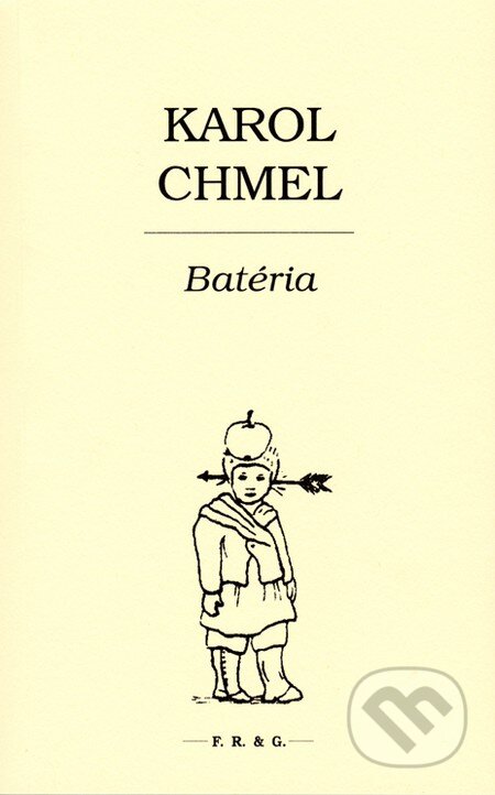 Kniha: Batéria (Karol Chmel). F. R. & G., 2014 Kniha: Batéria (Karol Chmel). F. R. & G., 2014