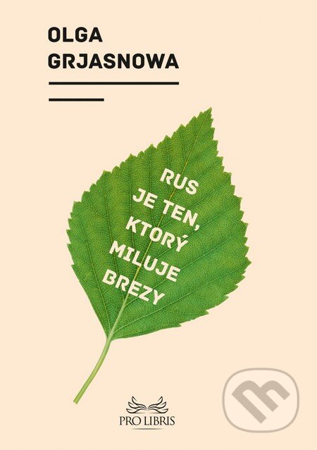 Kniha: Rus je ten, ktorý miluje brezy (Olga Grjasnowa). Premedia, 2014 Kniha: Rus je ten, ktorý miluje brezy (Olga Grjasnowa). Premedia, 2014