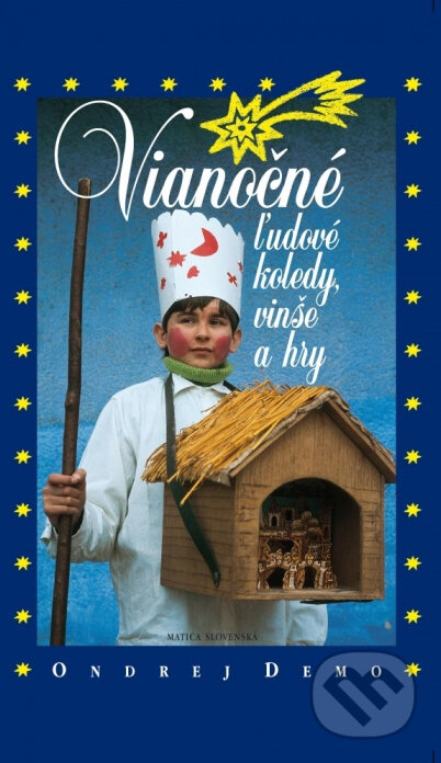 Kniha: Vianočné ľudové koledy, vinše a hry (Ondrej Demo). Matica slovenská, 2014 Kniha: Vianočné ľudové koledy, vinše a hry (Ondrej Demo). Matica slovenská, 2014
